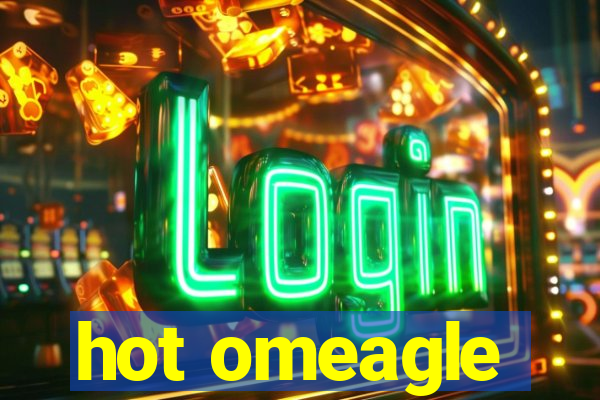 hot omeagle